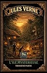 L’Île mystérieuse: Troisième partie — édition intégrale illustrée (French Edition)