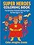 SUPER HEROES COLORING BOOK: Fun & Action‑Packed Coloring Pages for Kids Ages 5–10