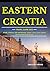 EASTERN CROATIA TRAVEL GUIDE 2026: Osijek, Vukovar, Ilok and Baranja: routes, costs, wine regions and essential local advice