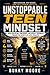 Unstoppable Teen Mindset: Build Discipline, Confidence, and Mental Toughness Through the Secrets of Elite Athletes