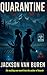 Quarantine: A Gripping Pandemic Thriller of Containment, Conspiracy, and Survival