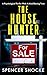 The House Hunter: A Psychological Thriller With A Mind Blowing Twist