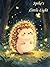 Spike's Little Light: Spike's Little Light /Little hedgehog/Children's Book About Sharing, Friendship, and Kindness