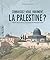 Connaissez-vous vraiment la Palestine ?: Histoire des puissances successives, de l’Antiquité à 1949