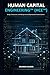 HUMAN CAPITAL ENGINEERING: Design, Construction and Management of the Organizational Human System