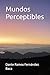 Mundos Perceptibles (Spanish Edition)