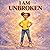 I AM UNBROKEN: A Story of Strength, Confidence, and Self-Love