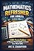 MATHEMATICS REFRESHER FOR ADULTS: 1,500+ Practice Problems to Sharpen Mental Agility and Rebuild Core Math Skills