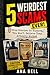 5 Weirdest Scams Ever!: Tru...