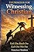 Foundations for Witnessing Christian: Each One Reach One, Each One Win One