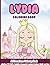 Lydia Coloring Book: Affirmations Coloring Book, A Creative Journey of Positive Empowerments
