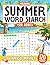 Relaxing Summer Word Search for Adults: 120 Large Print Puzzles with Easy to Read Grids for Relaxation and Stress Relief | Perfect for Vacation, ... A Thoughtful Gift for Women and Puzzle Lovers