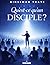 qu'est qu'un disciple ? (French Edition)