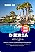 DJERBA Travel Guide 2026-2027: Discover Tunisia’s Island Paradise, Pristine Beaches, Rich Culture and Historic Sites in the Heart of Mediterranean Adventure