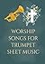 worship songs for trumpet sheet music: Selection of famous christian trumpet songs