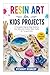 Resin Art for Kids Projects: A Complete Step by Step Guide to Fun, Safe and Creative Resin Crafts for Young Artists (Essential Guides to Crafts and ... and Essential Skills for Everyday Makers)