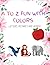 A TO Z FUN WITH COLORS: Letters, pictures and words