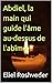 Abdiel, la main qui guide l'âme au-dessus de l'abîme (Méditation, ésotérisme et Kabbale t. 43) (French Edition)
