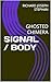 SIGNAL / BODY: GHOSTED CHIMERA (UNCOLLECTED WORKS, VOL. I)