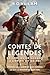 Contes de Légendes : Seigneurs de guerre d'empire et de foi - 20 récits à la première personne d'anciens commandants, bâtisseurs d'empires et conquérants légendaires (French Edition)