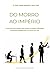 DO MORRO AO IMPÉRIO: Como parei de vender meu tempo e construí liberdade financeira trabalhando só 2 horas por dia (Portuguese Edition)