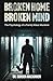BROKEN HOME BROKEN MIND: The Psychology of a Family Mass Murderer