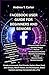 FACEBOOK USER GUIDE FOR BEGINNERS AND SENIORS: Create an Account, Find Friends, Explore News Feed, Join Groups, Watch Videos, Use Marketplace, Share ... a Pro (Andrew’s Tech and Knowledge Guides)