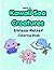 Kawaii Sea Creatures Coloring Book for Stress Relief: Cute Sea Creatures to Color for Relaxation and Fun (Kawaii Stress Relief Coloring Series)