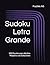 Sudoku Letra Grande: 100 Puzzles para Adultos Mayores con Soluciones (Sudoku en Español) (Spanish Edition)