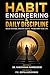 HABIT ENGINEERING & DAILY DISCIPLINE: The Practical System to Break Bad Patterns and Build a Powerful Life (self help)