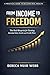 From Income to Freedom: The Real Blueprint for Turning Income Into Assets and Cash Flow