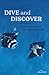 Dive and Discover: A Dive L...