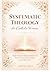 Systematic Theology for Catholic Women: Simple Guide to Understand Catholic Doctrine, Scripture, Prayer, and the Foundations of the Catholic Faith