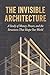The Invisible Architecture: A Book About Money, Power, and the Rules No One Explained