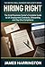 Hiring Right: The Small Business Owner's Complete Guide to UK Employment Contracts, Onboarding and Day-One Compliance (The British Small Business Employer's Series)