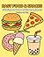 Easy Food & Snacks Coloring Book for Adults & Beginners: 50 Bold & Easy Designs of Delicious Meals, Cute Treats, and Fun Snacks