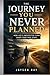 The Journey You Never Planned: How Life’s Unexpected Turns Shape Your True Story