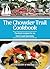 The Chowder Trail Cookbook: The best recipes for an East Coast specialty
