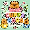 CUPPA BARA – The Chunky Kawaii Coloring Book: Adorable Capybaras, Cozy Cup Motifs & Bold Easy Designs