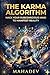 The Karma Algorithm: Hack Your Subconscious Mind to Manifest Reality
