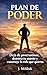 Plan de poder: Deja de Procrastinar, domina tu mente y construye la vida que quieres (Spanish Edition)