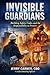 Invisible Guardians by Jerry Carnes