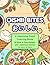 Oishii Bites: A Japanese Food Coloring Book for Adults & Teens: 50 Bold & Easy Cute Desserts, Drinks & Snacks with Japanese Names -- Stress Relief Coloring Pages for All Ages
