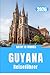 GUYANA REISEFÜHRER 2026: Auf der Jagd nach fernen Welten, wo die Natur noch immer die Regeln vorgibt (German Edition)