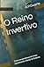 O Reino Invertivo: Como os paradoxos de Jesus desmontam o Reino de Satanás (Portuguese Edition)