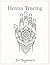 Henna Tracing for Beginners: Simple Step-by-Step Practice Book with 50 Designs to Trace, Build Flow & Create Beautiful Henna Patterns