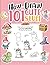 How To Draw 101 Cute Stuff For Kids: An Awesome How to Draw Book Featuring Over One Hundred Adorable Designs for Kids to Practice Sketching Skills and Create Their Own Masterpieces with Ease Today