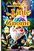 The little Gnome (“The Magical World of Childhood”)