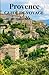 Provence Guide de voyage 2026: Découvrez la beauté des falaises côtières, des villages anciens et des marchés animés. (French Edition)