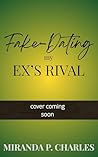 Fake-Dating My Ex's Rival: A Moonstruck Cove Romance